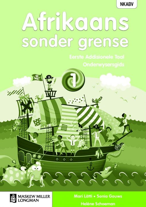 Afrikaans Sonder Grense Eerste Addisionele Taal Graad 1 Onderwysersgids ...